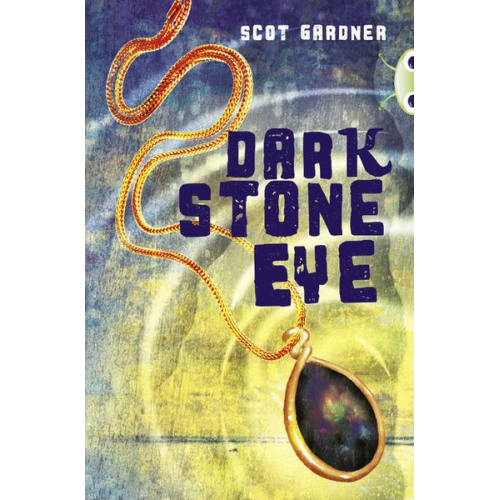 Scot Gardner - Bug Club Independent Fiction Year 5 Blue A Dark Stone Eye