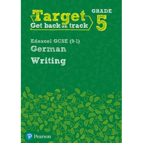 Marcus Watl Paul Shannon - Target Grade 5 Writing Edexcel GCSE (9-1) German Workbook