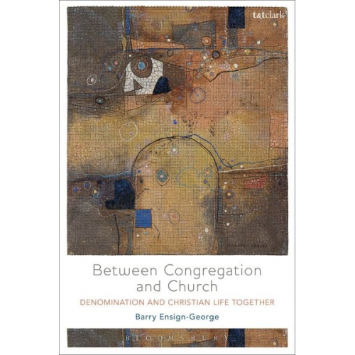 Barry A. Ensign-George - Ensign-George, B: Between Congregation and Church