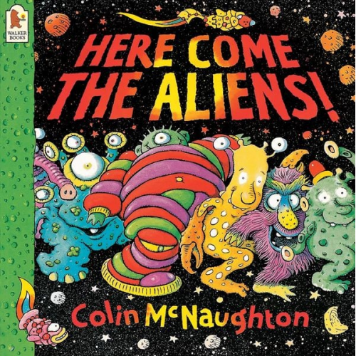 Colin McNaughton - Here Come the Aliens!