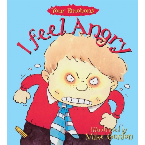 Brian Moses - Your Emotions: I Feel Angry