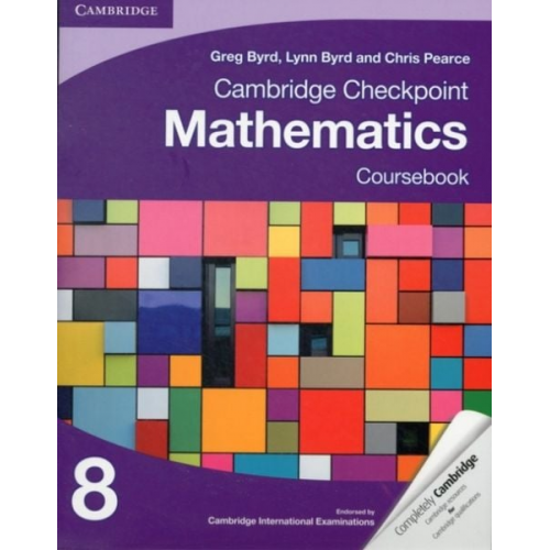 Chris Pearce Greg Byrd Lynn Byrd - Cambridge Checkpoint Mathematics Coursebook 8