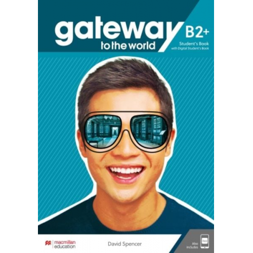 David Spencer - Gateway to the World B2+ Student's Book with Student's App and Digital Student's Book