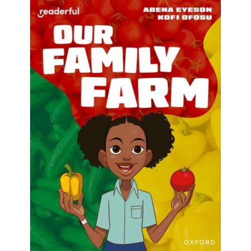 Abena Eyeson - Readerful Independent Library: Oxford Reading Level 8: Our Family Farm