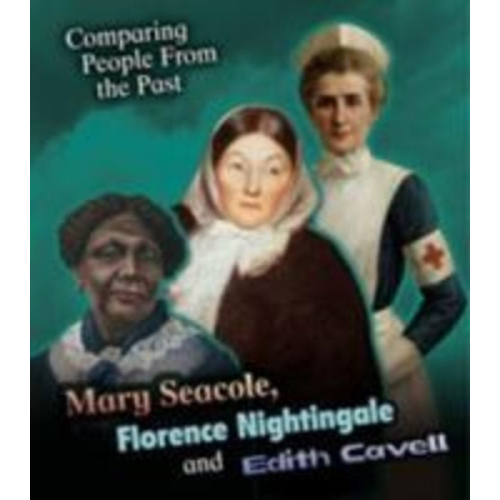 Nick Hunter - Mary Seacole, Florence Nightingale and Edith Cavell