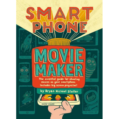 Bryan Michael Stoller - Smartphone Movie Maker