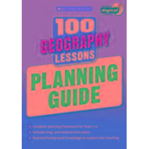 Scholastic - 100 Geography Lessons: Planning Guide