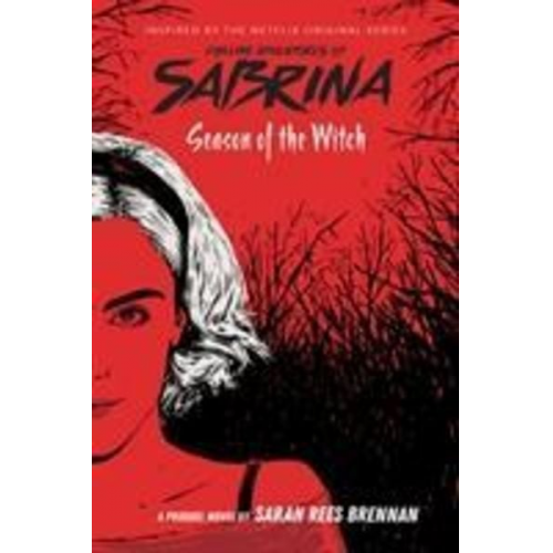 Sarah Rees Brennan - Season of the Witch (Chilling Adventures of Sabrina: Netflix tie-in novel)