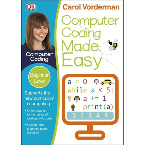 Carol Vorderman - Computer Coding Made Easy, Ages 7-11 (Key Stage 2)