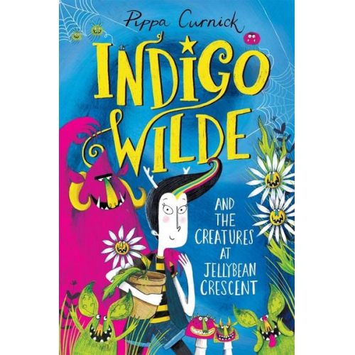 Pippa Curnick - Indigo Wilde and the Creatures at Jellybean Crescent