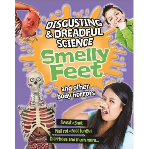 Anna Claybourne - Disgusting and Dreadful Science: Smelly Feet and Other Body Horrors