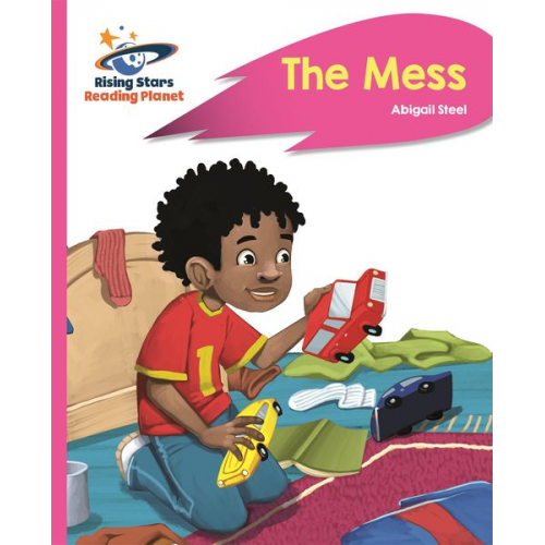 Abigail Steel - Reading Planet - The Mess - Pink B: Rocket Phonics