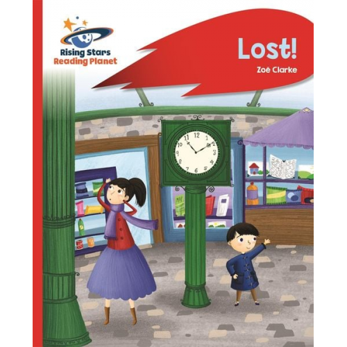 Zoe Clarke - Reading Planet - Lost! - Red B: Rocket Phonics