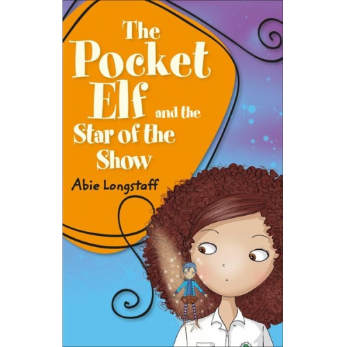 Abie Longstaff - Reading Planet KS2 - The Pocket Elf and the Star of the Show - Level 3: Venus/Brown band