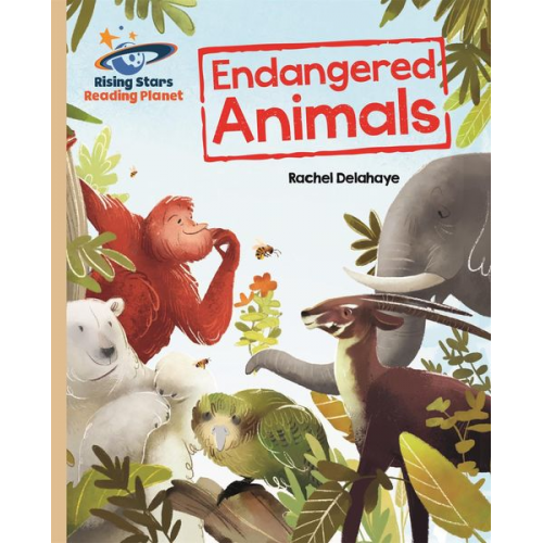 Rachel Delahaye - Reading Planet - Endangered Animals - Gold: Galaxy