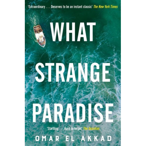 Omar El Akkad - What Strange Paradise