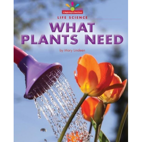 Mary Lindeen - What Plants Need