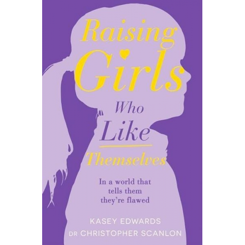 Christopher Scanlon Kasey Edwards - Raising Girls Who Like Themselves