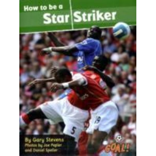 Stevens Gary - How to be a Star Striker