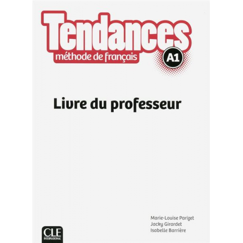 Jacky Girardet Jacques Pecheur M-L Parizet - Tendances - Niveau A1 - Guide pedagogique