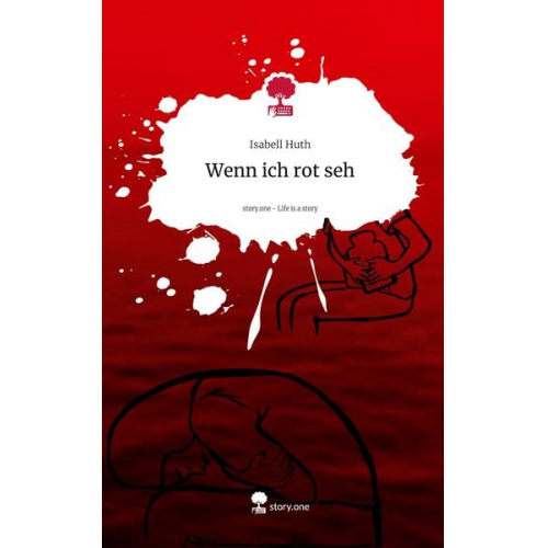 Isabell Huth - Wenn ich rot seh. Life is a Story - story.one