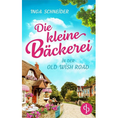 Inga Schneider - Die kleine Bäckerei in der Old Wish Road