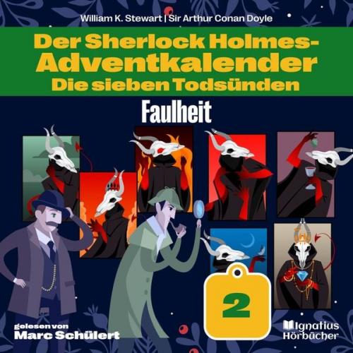 Arthur Conan Doyle William K. Stewart - Faulheit (Der Sherlock Holmes-Adventkalender: Die sieben Todsünden, Folge 2)