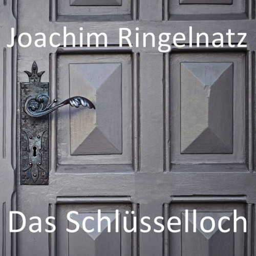 Joachim Ringelnatz - Das Schlüsselloch
