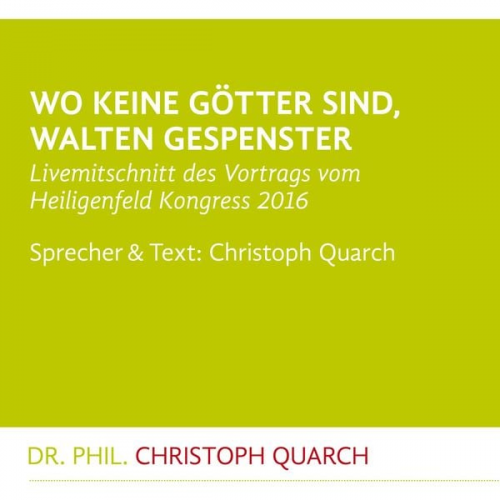 Christoph Quarch - Wo keine Götter sind, walten Gespenster