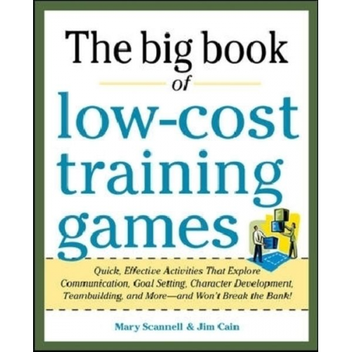 Mary Scannell Jim Cain - Big Book of Low-Cost Training Games