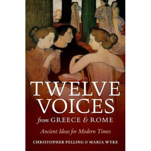 Christopher Pelling Maria Wyke - Twelve Voices from Greece and Rome