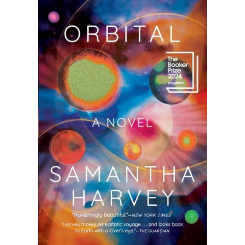Samantha Harvey - Orbital
