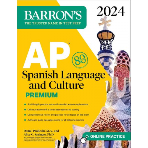 Alice G. Springer Daniel Paolicchi - AP Spanish Language and Culture Premium, 2024: 5 Practice Tests + Comprehensive Review + Online Practice