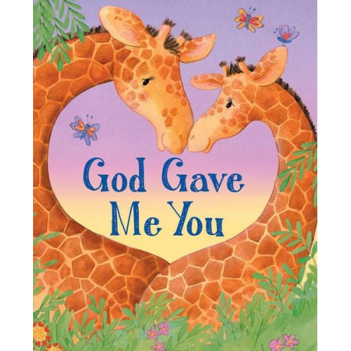 Lori C Froeb - God Gave Me You
