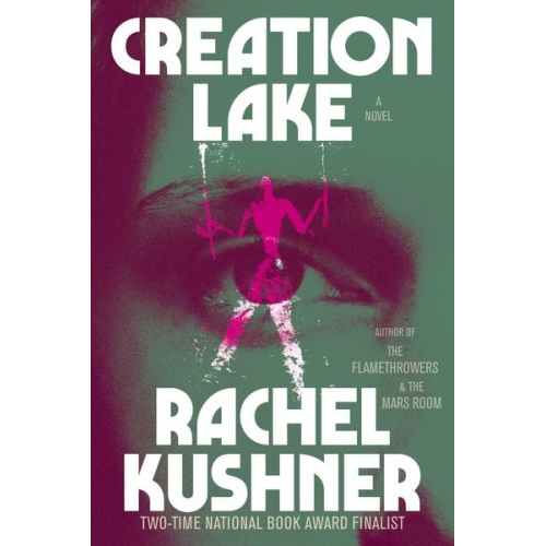 Rachel Kushner - Creation Lake
