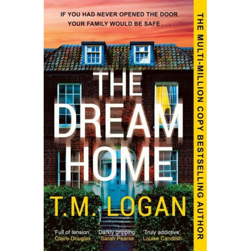 T. M. Logan - The Dream Home