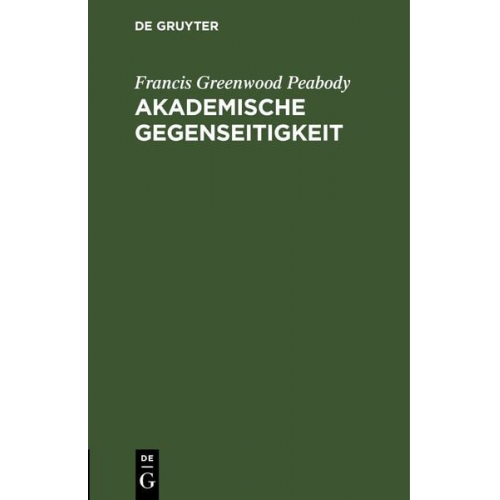 Francis Greenwood Peabody - Akademische Gegenseitigkeit