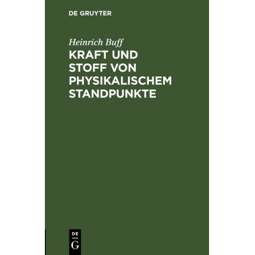 Heinrich Buff - Kraft und Stoff von physikalischem Standpunkte