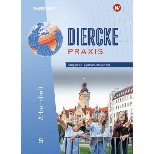 Jana Baldauf Kerstin Bräuer Sascha Kotztin Annett Krüger Frank Morgeneyer - Diercke Praxis SI 5. Arbeitsheft. Ausgabe für Gymnasien in Sachsen