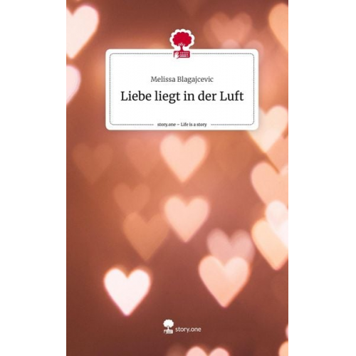 Melissa Blagajcevic - Liebe liegt in der Luft. Life is a Story - story.one