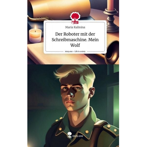 Maria Kalinina - Der Roboter mit der Schreibmaschine. Mein Wolf. Life is a Story - story.one