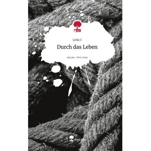 Leila C. - Durch das Leben. Life is a Story - story.one