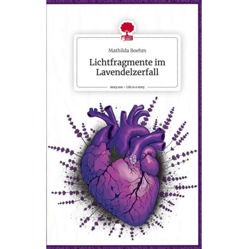 Mathilda Boehm - Lichtfragmente im Lavendelzerfall. Life is a Story - story.one