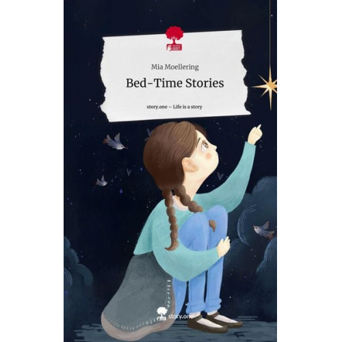 Mia Moellering - Bed-Time Stories. Life is a Story - story.one