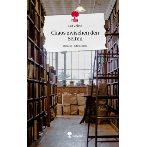 Lea Veline - Chaos zwischen den Seiten. Life is a Story - story.one