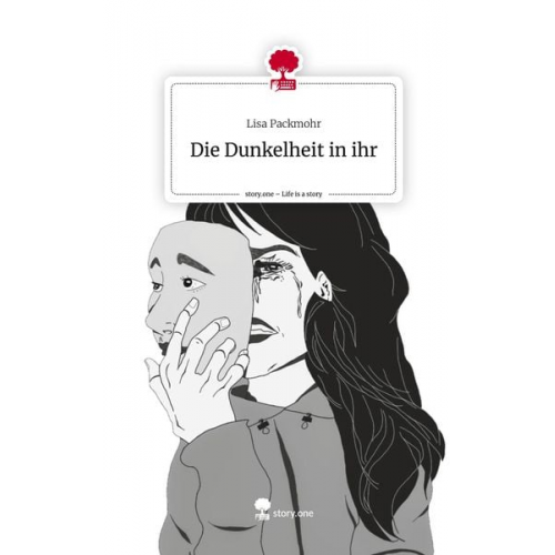 Lisa Packmohr - Die Dunkelheit in ihr. Life is a Story - story.one