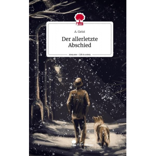 A. Geist - Der allerletzte Abschied. Life is a Story - story.one