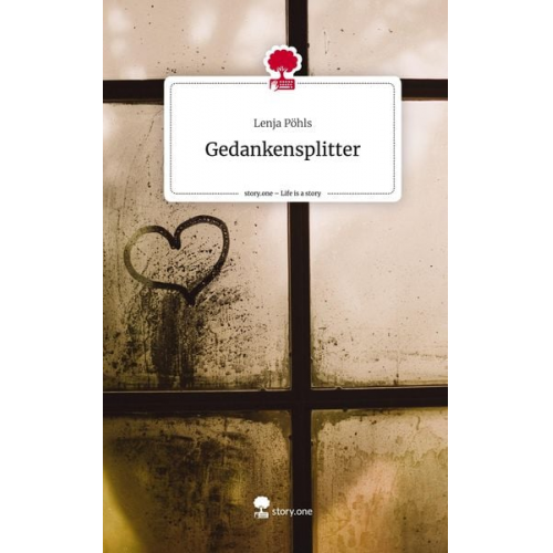 Lenja Pöhls - Gedankensplitter. Life is a Story - story.one