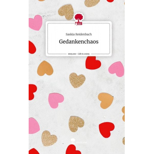 Saskia Reidenbach - Gedankenchaos. Life is a Story - story.one