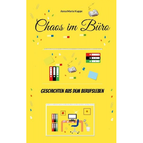Anna Maria Kuppe - Chaos im Büro